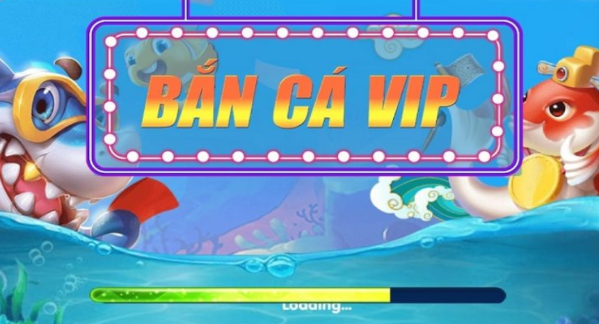 Bắn cá vip là gì?