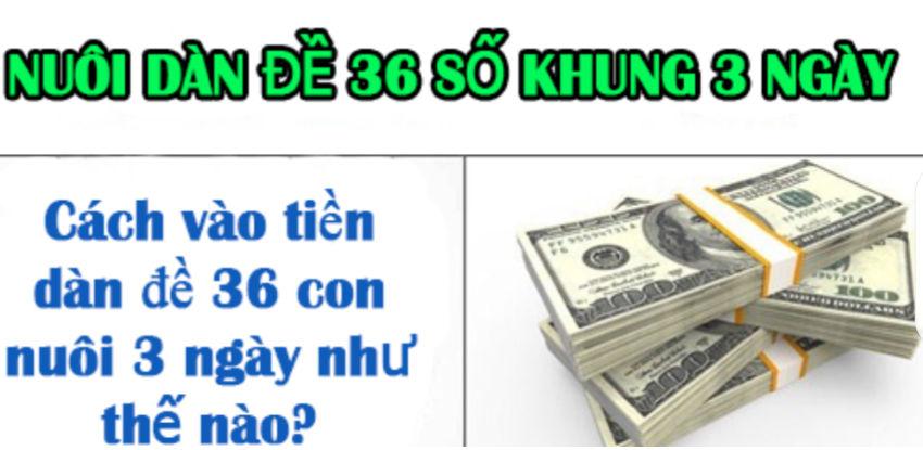 Cách nuôi dàn đề 36 số khung 3 ngày 247 net